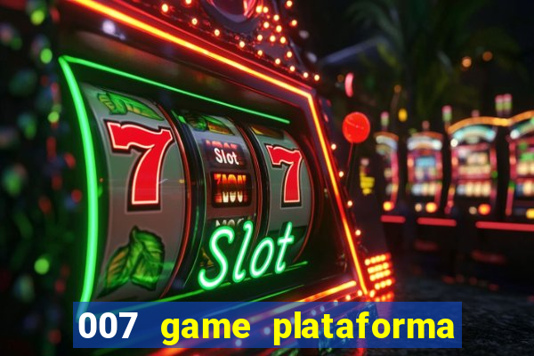 007 game plataforma de jogos