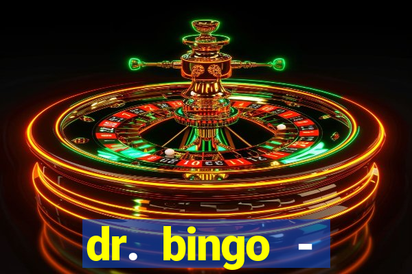 dr. bingo - videobingo   slots