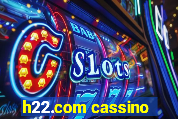 h22.com cassino