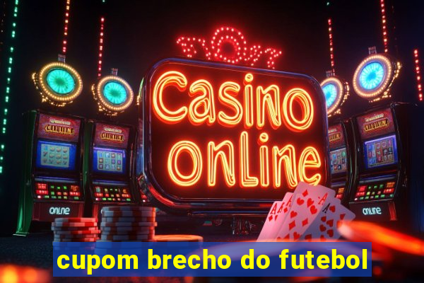 cupom brecho do futebol