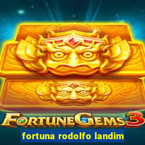 fortuna rodolfo landim