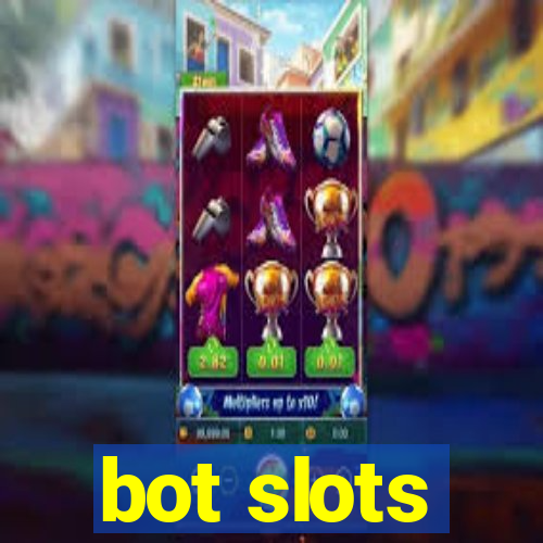 bot slots