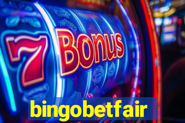 bingobetfair