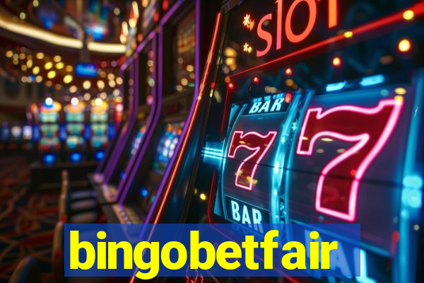 bingobetfair