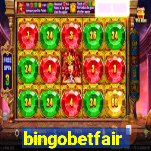 bingobetfair