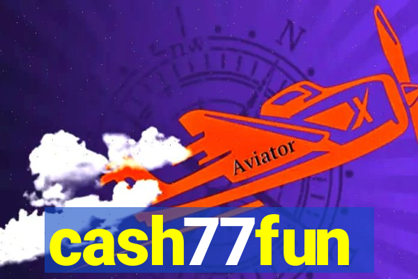 cash77fun