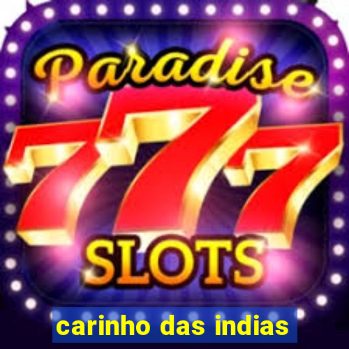 carinho das indias