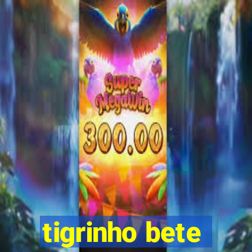 tigrinho bete