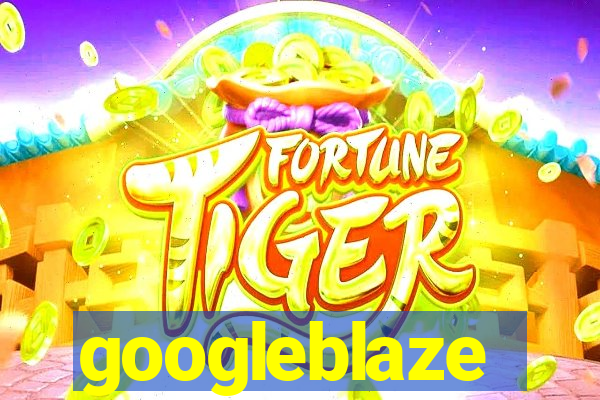 googleblaze