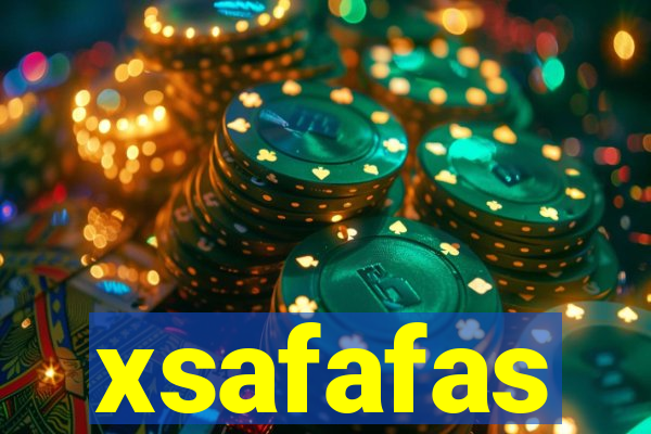 xsafafas